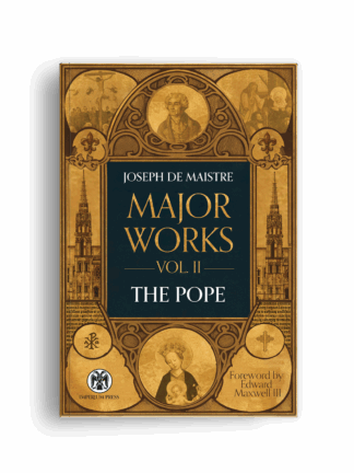 Maistre: Major Works, Vol. II